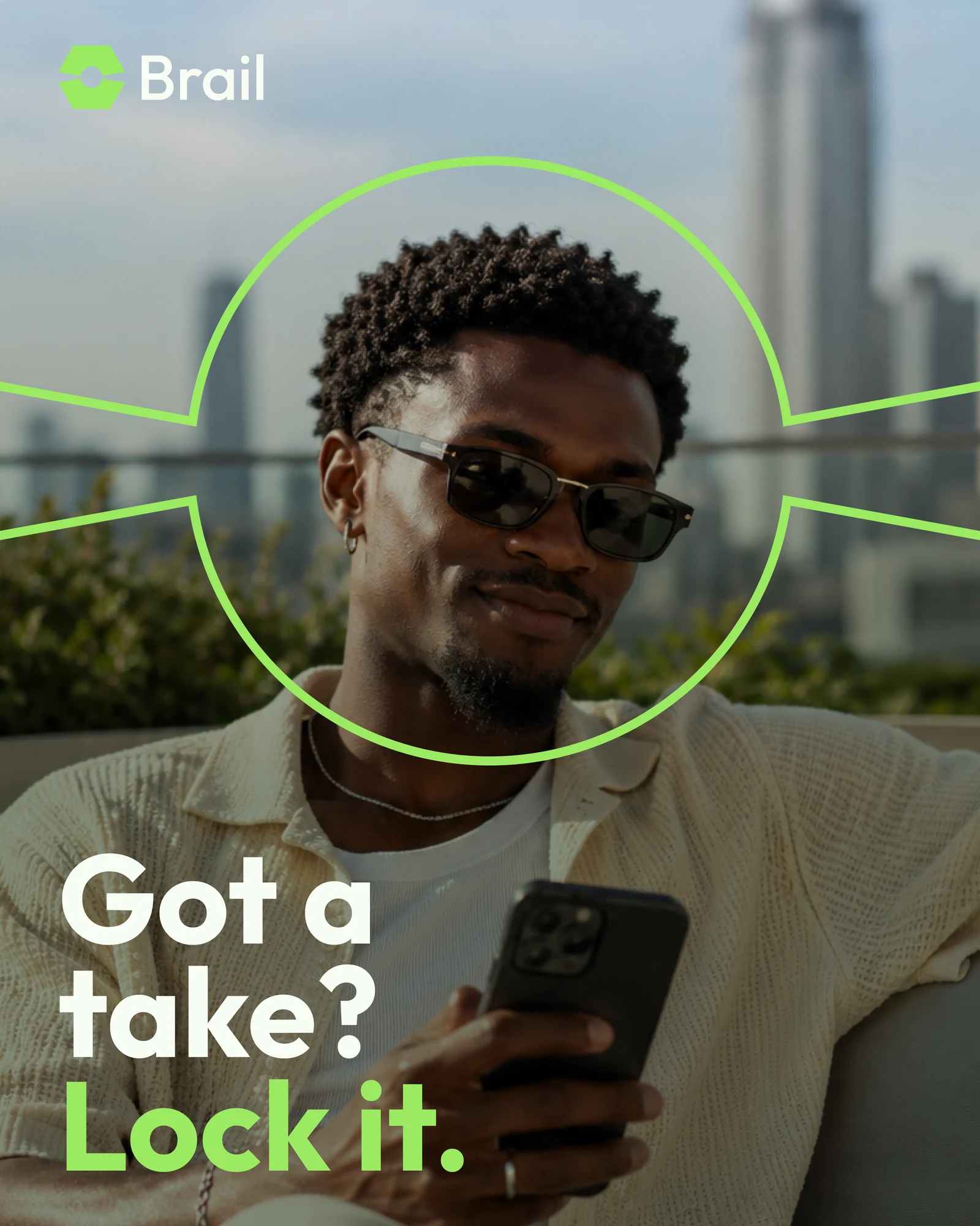 Brail campaign: Got a take? Lock it.